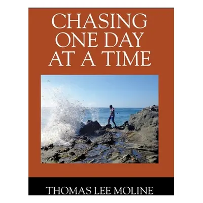 "Chasing One Day at a Time" - "" ("Moline Thomas Lee")(Pevná vazba)