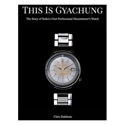 "This Is Gyachung" - "" ("Dahlman Chris")(Paperback)