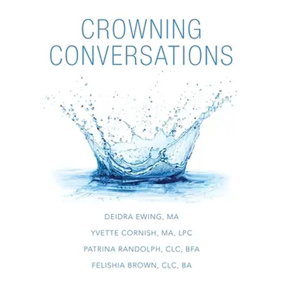 "Crowning Conversations" - "" ("Ewing M. a. Deidra")(Paperback)