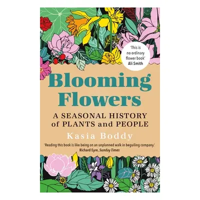 "Blooming Flowers: A Seasonal History of Plants and People" - "" ("Boddy Kasia")(Paperback)