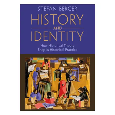 "History and Identity" - "" ("Berger Stefan")(Pevná vazba)