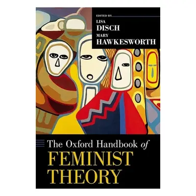 "Oxford Handbook of Feminist Theory" - "" ("Disch Lisa")(Pevná vazba)