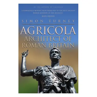 "Agricola: Architect of Roman Britain" - "" ("Turney Simon")(Pevná vazba)