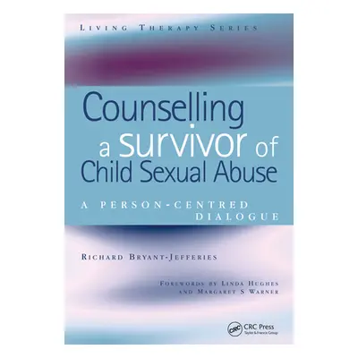 "Counselling a Survivor of Child Sexual Abuse: A Person-Centred Dialogue" - "" ("Bryant-Jefferie