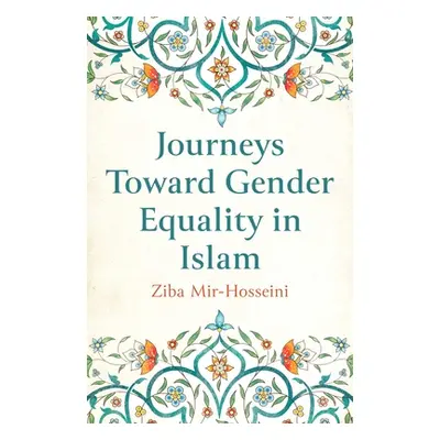 "Journeys Toward Gender Equality in Islam" - "" ("Mir-Hosseini Ziba")(Paperback)