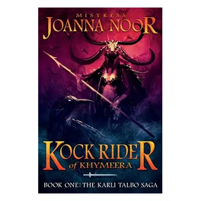 "Kock Rider of Khymeera: An Epic Fantasy Erotic Novel" - "" ("Noor Joanna")(Paperback)