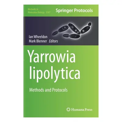 "Yarrowia Lipolytica: Methods and Protocols" - "" ("Wheeldon Ian")(Pevná vazba)