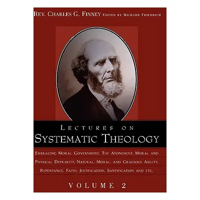 "Lectures on Systematic Theology Volume 2" - "" ("Finney Charles Grandison")(Paperback)