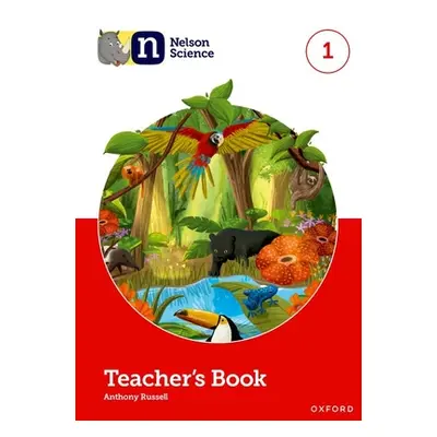 "Nelson Science: Teacher's Book 1" - "" ("Russell Anthony")(Mixed media product)