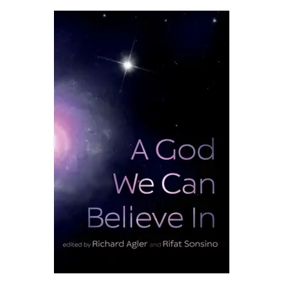 "A God We Can Believe In" - "" ("Agler Richard")(Paperback)