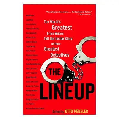 "The Lineup: The World's Greatest Crime Writers Tell the Inside Story of Their Greatest Detectiv