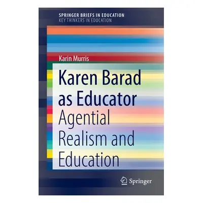 "Karen Barad as Educator: Agential Realism and Education" - "" ("Murris Karin")(Paperback)