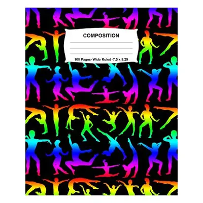 "Composition Notebook: Gymnastics Rainbow Neon Notebook Wide Ruled 100 Pages 7.5 x 9.25" - "" ("