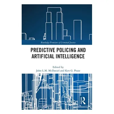 "Predictive Policing and Artificial Intelligence" - "" ("McDaniel John")(Paperback)