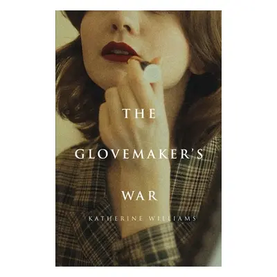 "The Glovemaker's War" - "" ("Williams Katherine")(Paperback)