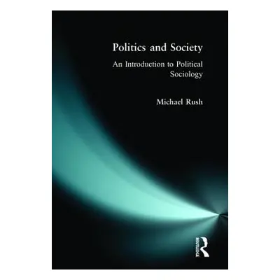 "Politics & Society" - "" ("Rush Michael")(Paperback)