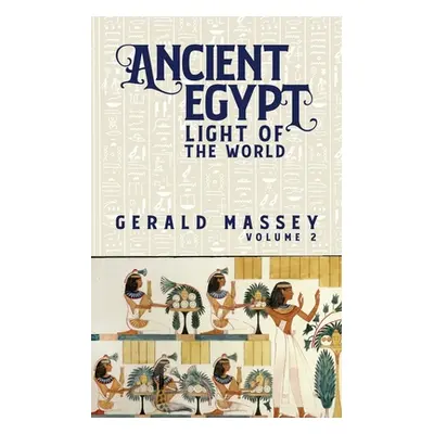 "Ancient Egypt Light Of The World Vol 2" - "" ("Massey Gerald")(Paperback)