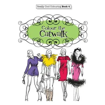 "Really COOL Colouring Book 4: Colour The Catwalk" - "" ("James Elizabeth")(Paperback)