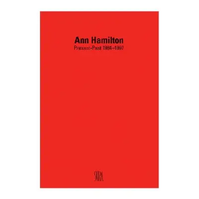 "Ann Hamilton: Present-Past 1984-1997" - "" ("Hamilton Ann")(Pevná vazba)