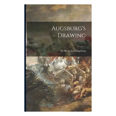 "Augsburg's Drawing; 1" - "" ("Augsburg de Resco Leo 1859-")(Paperback)