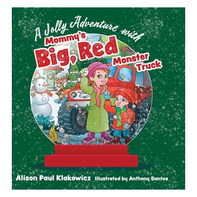 "A Jolly Adventure with Mommy's Big, Red Monster Truck" - "" ("Klakowicz Alison Paul")(Pevná vaz