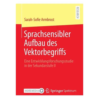 "Sprachsensibler Aufbau Des Vektorbegriffs: Eine Entwicklungsforschungsstudie in Der Sekundarstu