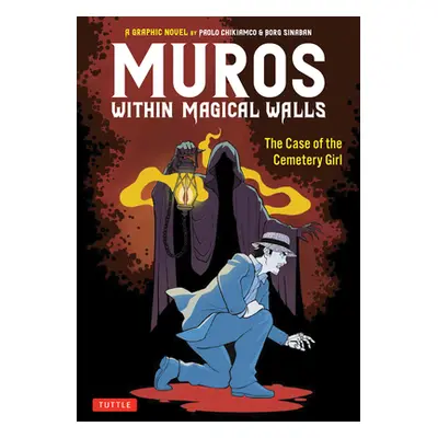 "Muros: Within Magical Walls: The Case of the Cemetery Girl" - "" ("Chikiamco Paolo")(Paperback)