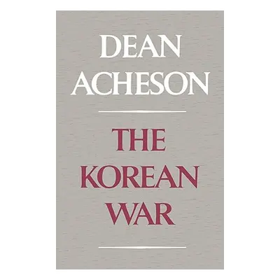 "The Korean War" - "" ("Acheson Dean")(Paperback)