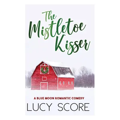 "Mistletoe Kisser" - "" ("Score Lucy")(Paperback)