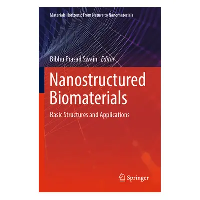 "Nanostructured Biomaterials: Basic Structures and Applications" - "" ("Swain Bibhu Prasad")(Pap