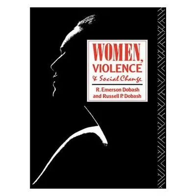 "Women, Violence and Social Change" - "" ("Dobash R. Emerson")(Paperback)