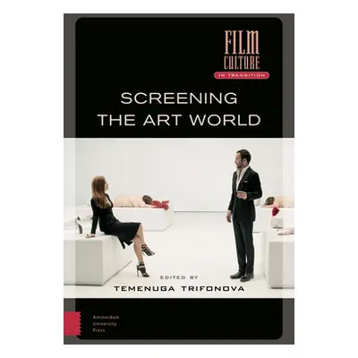 "Screening the Art World" - "" ("Trifonova Temenuga")(Pevná vazba)