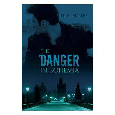 "The Danger in Bohemia" - "" ("Kollef H. E.")(Paperback)