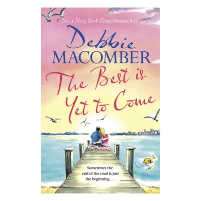 "Best Is Yet to Come" - "The heart-warming new novel from the New York Times #1 bestseller" ("Ma