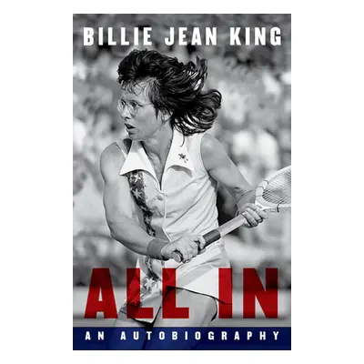 "All in: An Autobiography" - "" ("King Billie Jean")(Paperback)