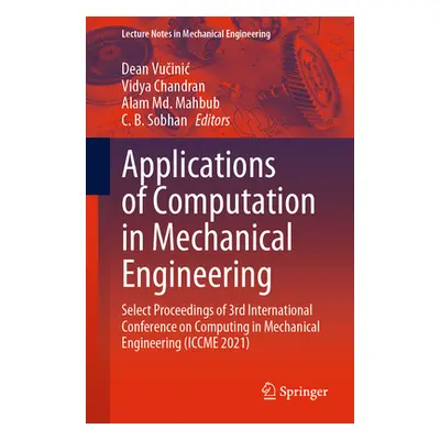 "Applications of Computation in Mechanical Engineering: Select Proceedings of 3rd International 