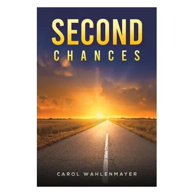 "Second Chances" - "" ("Wahlenmayer Carol")(Paperback)