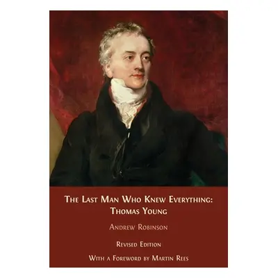 "The Last Man who Knew Everything: Thomas Young" - "" ("Robinson Andrew")(Paperback)