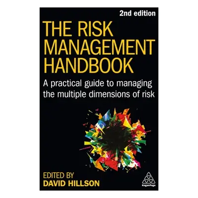 "The Risk Management Handbook: A Practical Guide to Managing the Multiple Dimensions of Risk" - 