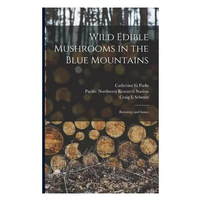 "Wild Edible Mushrooms in the Blue Mountains: Resource and Issues" - "" ("Parks Catherine G.")(P