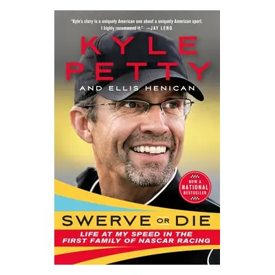 "Swerve or Die: Life at My Speed in the First Family of NASCAR Racing" - "" ("Petty Kyle")(Paper