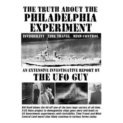 "The TRUTH About The PHILADELPHIA EXPERIMENT" - "" ("Guy Ufo")(Paperback)