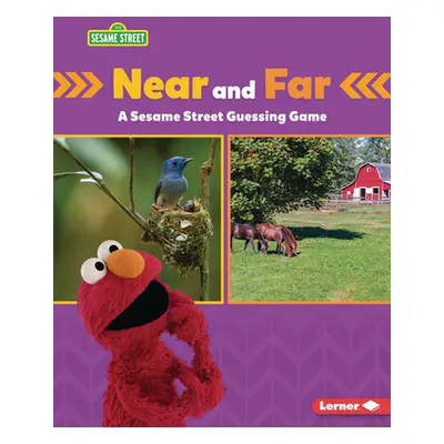 "Near and Far: A Sesame Street (R) Guessing Game" - "" ("Miller Marie-Therese")(Library Binding)