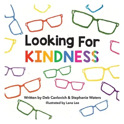 "Looking For KINDNESS" - "" ("Cavlovich Deb")(Paperback)