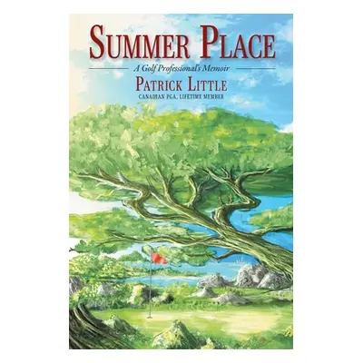 "Summer Place: A Golf Professional's Memoir" - "" ("Little Patrick")(Paperback)