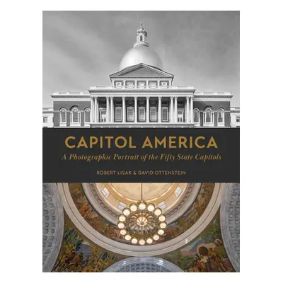 "Capitol America: A Photographic Portrait of the Fifty State Capitols" - "" ("Lisak Robert")(Pev