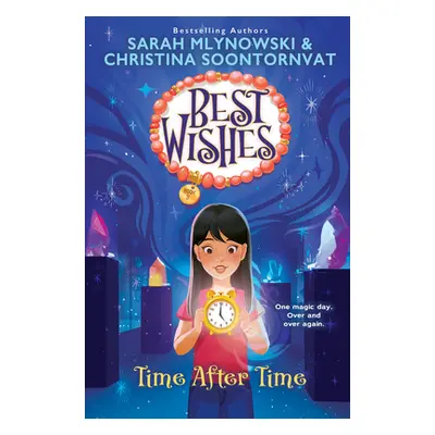 "Time After Time (Best Wishes #3)" - "" ("Mlynowski Sarah")(Pevná vazba)