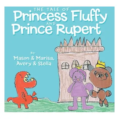 "The Tale of Princess Fluffy and Prince Rupert" - "" ("Mason")(Paperback)