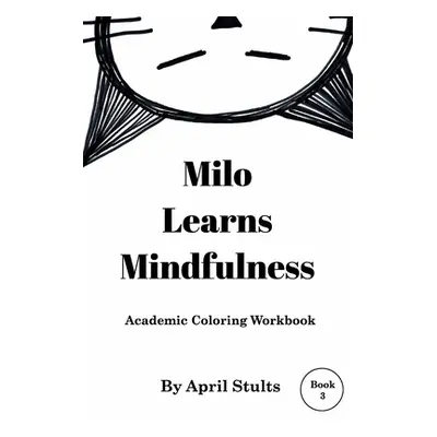 "Milo Learns Mindfulness" - "" ("Stults April")(Paperback)