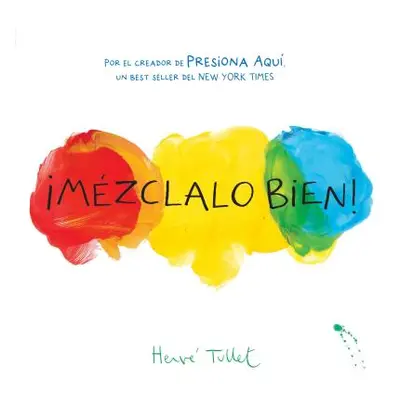 "Mzclalo Bien! (Mix It Up! Spanish Edition): (Bilingual Children's Book, Spanish Books for Kids)